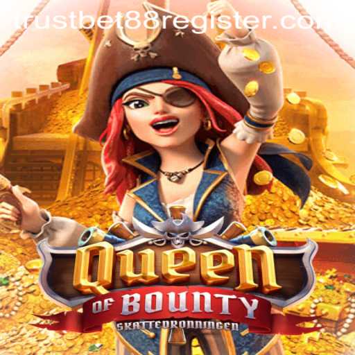 Exploring the Thrilling World of QueenofBounty with TRUSTBET88
