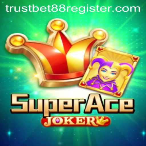 Exploring SuperAceJoker: A Thrilling Adventure Powered by TRUSTBET88